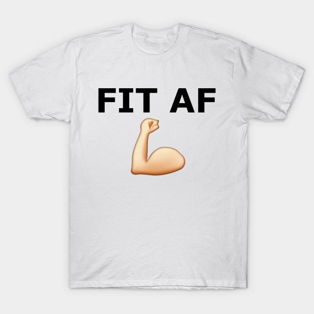 FIT AF T-Shirt-TOZ